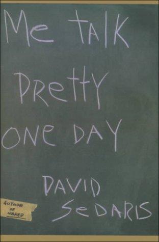 David Sedaris: Me talk pretty one day (2000, G.K. Hall)