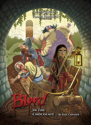 Kiel Chenier: Blood in the Chocolate (Hardcover, 2015, Lamentations of the Flame Princess)