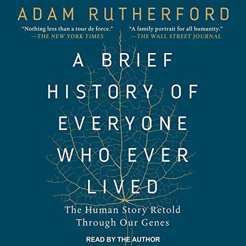 Adam Rutherford, Siddhartha Mukherjee: A Brief History of Everyone Who Ever Lived Lib/E (AudiobookFormat, 2018, Tantor Audio)