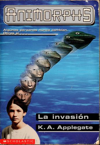 Katherine A. Applegate: La invasión (1999, Scholastic)