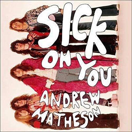 Andrew Matheson: Sick on You (AudiobookFormat, 2021, Highbridge Audio and Blackstone Publishing)