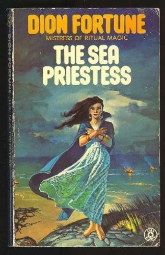 Dion Fortune: THE SEA PRIESTESS (Paperback, 1976, Star Books)