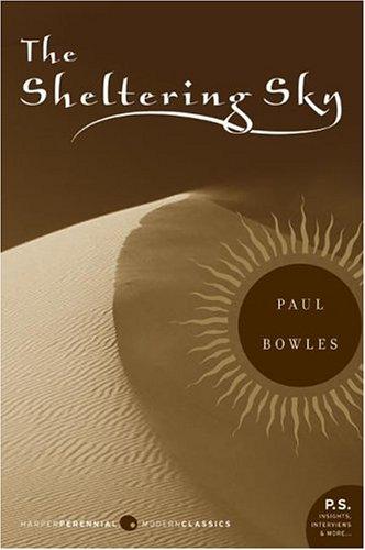 Paul Bowles: The Sheltering Sky (P.S.) (Paperback, 2005, Harper Perennial Modern Classics)