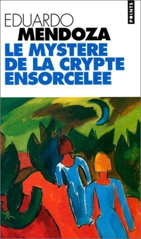 Eduardo Mendoza Garriga: Le mystère de la crypte ensorcelée (French language, 1998, Éditions du Seuil)