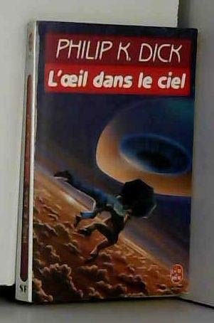 Philip K. Dick: L'oeil dans le ciel (Paperback, 1996, Lgf)