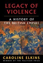 Caroline Elkins: Legacy of Violence (2022, Knopf Doubleday Publishing Group)