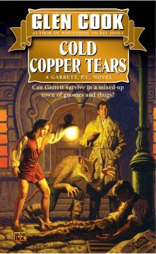 Glen Cook: Cold Copper Tears (Garrett Files) (Roc)