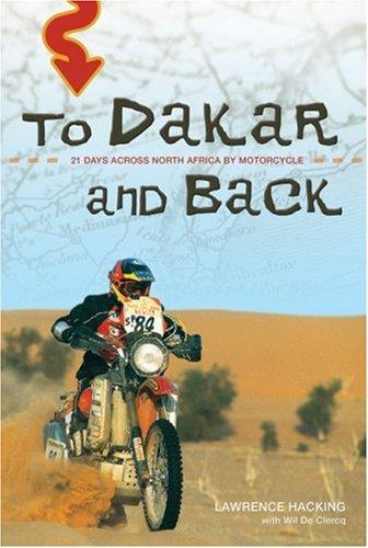 Lawrence Hacking, Wil De Clercq: To Dakar and Back (Paperback, 2008, Ecw Press)