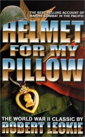 Robert Leckie: Helmet For My Pillow (Military History (Ibooks)) (Paperback, 2001, I Books)