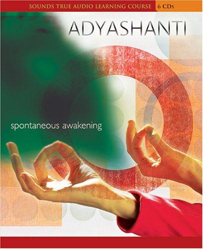 Adyashanti.: Spontaneous Awakening (AudiobookFormat, 2005, Sounds True)