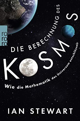 Ian Stewart: Die Berechnung des Kosmos (Paperback, German language, 2018, Rowohlt Taschenbuch)