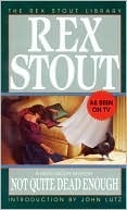 Rex Stout: Not Quite Dead Enough (EBook, 2010, Bantam)