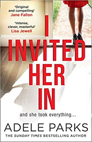 Adele Parks: I Invited Her In (Paperback, 2018, HQ)