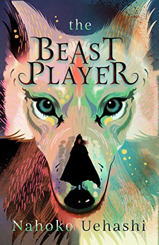 Nahoko Uehashi, Cathy Hirano: The Beast Player (Paperback, Pushkin Children's Books)