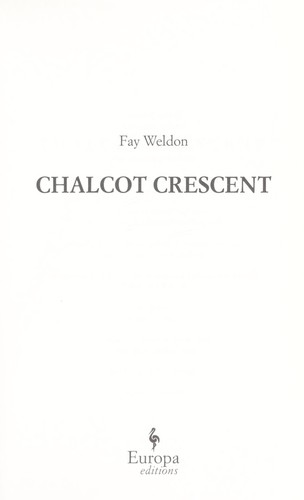 Fay Weldon: Chalcot Crescent (2010, Europa Editions, Europa Editions, Incorporated)