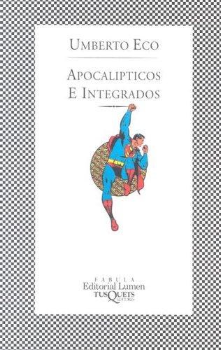 Umberto Eco: Apocalipticos e integrados (Paperback, Spanish language, 2002, Editorial Lumen)