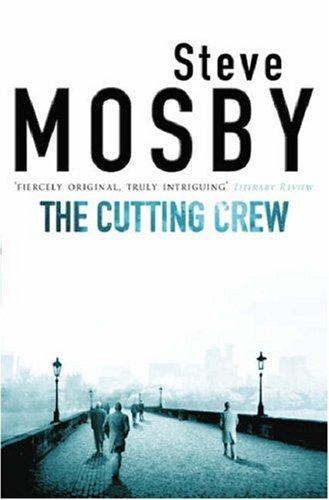 Steve Mosby: The Cutting Crew (Hardcover, 2005, Orion)