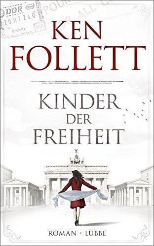 Ken Follett: Kinder der Freiheit (German language, 2014, Bastei Lubbe)