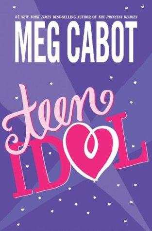 Meg Cabot: Teen Idol (2004, HarperCollins)