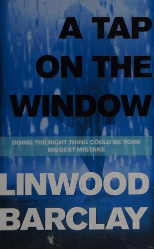 Linwood Barclay: Tap on the Window (2014, Orion)