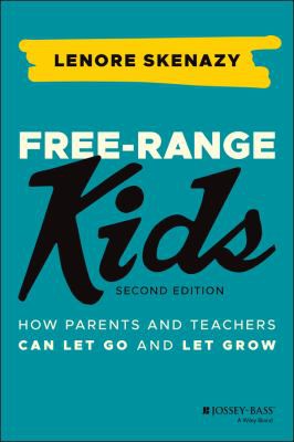 Lenore Skenazy: Free-Range Kids (2021, Wiley & Sons, Incorporated, John)