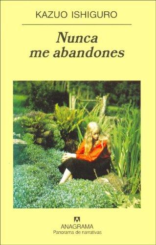 Kazuo Ishiguro: Nunca Me Abandones (Paperback, Spanish language, 2005, Anagrama)