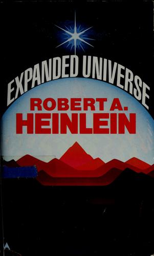 Robert A. Heinlein: Expanded Universe (1983, Ace)