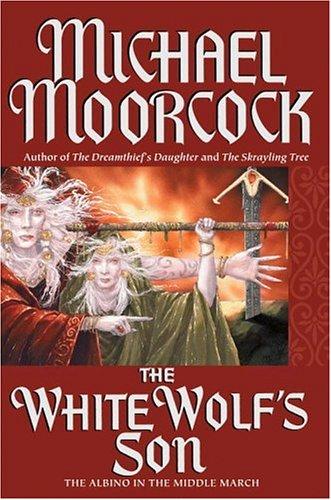 Michael Moorcock: The white wolf's son (2005, Warner Books)