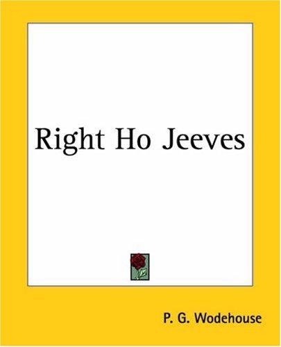 P. G. Wodehouse: Right Ho Jeeves (Paperback, 2004, Kessinger Publishing)