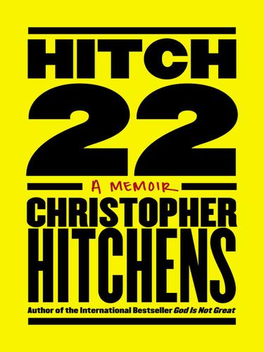 Christopher Hitchens: Hitch-22 (EBook, 2010, Grand Central Publishing)