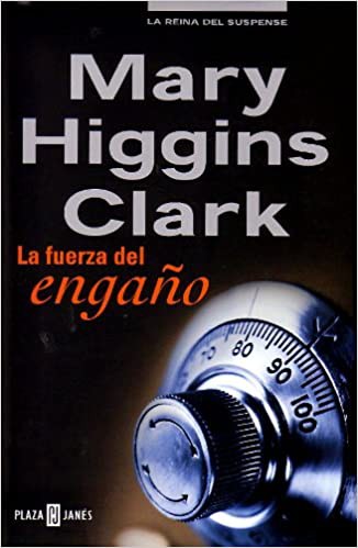 Mary Higgins Clark: La Fuerza Del Engano/ The Second Time Around (Hardcover, Spanish language, 2004, Plaza & Janes Editories Sa)