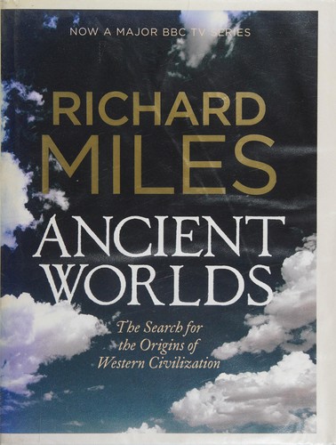 Richard Miles: Ancient worlds (2010, Allen Lane)