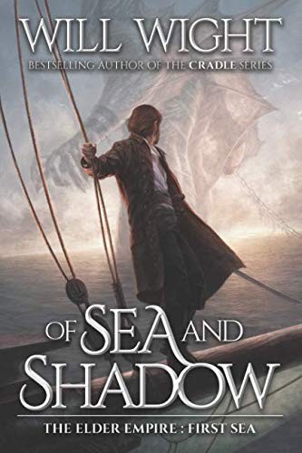Will Wight: Of Sea and Shadow (The Elder Empire) (Volume 1) (2015, Hidden Gnome Publishing)