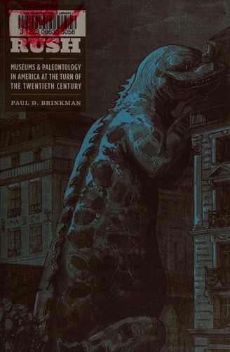 Paul D. Brinkman: The second jurassic dinosaur rush (2010, The University of Chicago Press)