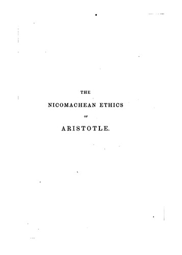 Aristotle, Terence Irwin, Aristotle;  And Critical Notes  Analysis  Translator  J.E.C. Welldon, C. D. C. Reeve: The ethics of Aristotle (1890, W. Scott, ltd.)