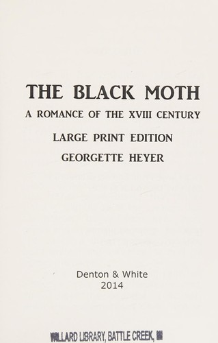 Georgette Heyer: The black moth (2014, Denton & White, Createspace Independent Publishing Platform, CreateSpace Independent Publishing Platform)