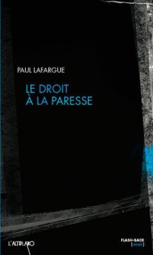 Paul Lafargue: Le droit à la paresse (French language)