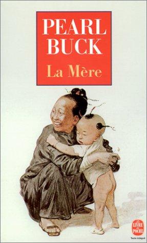 Pearl S. Buck: La mère (Paperback, French language, 1971, LGF)