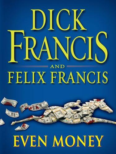 Dick Francis: Even Money (EBook, 2009, Penguin USA, Inc.)