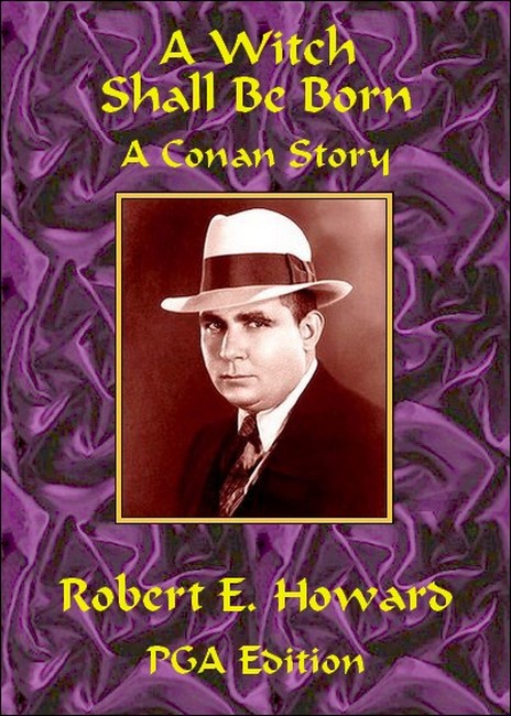 Robert E. Howard: A Witch Shall Be Born (EBook, 1934)