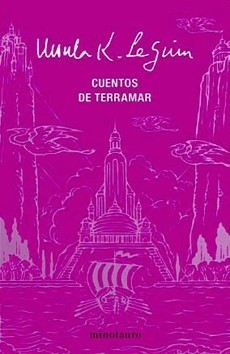 Ursula K. Le Guin: Cuentos de Terramar (Spanish language, 2014, Minotauro)