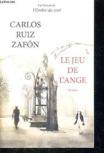 Carlos Ruiz Zafón: Le jeu de l'ange (Paperback, 2009, Robert Laffont)