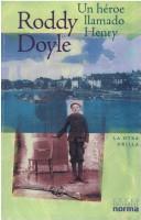 Roddy Doyle: Un Heroe Llamado Henry (Paperback, Spanish language, 2006, Grupo Editorial Norma)