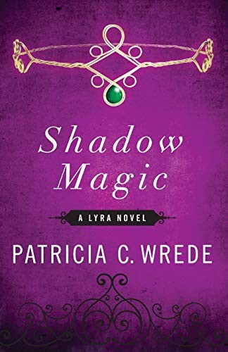 Patricia Wrede: Shadow Magic (Paperback, Open Road Media Sci-Fi & Fantasy, Brand: Open Road Media)