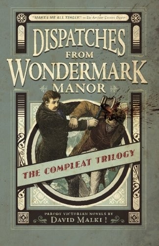 David Malki !: Dispatches from Wondermark Manor (Paperback, 2012, Bearstache Books)