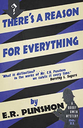 E. R. (Ernest Robertson) Punshon: There's a Reason for Everything (Paperback, 2016, Dean Street Press)