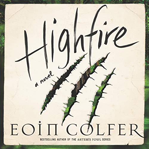 Eoin Colfer: Highfire (AudiobookFormat, 2020, Harpercollins, HarperCollins B and Blackstone Publishing)