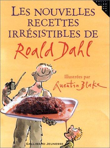 Quentin Blake, Roald Dahl: Les Nouvelles Recettes irrésistibles de Roald Dahl (2002, Gallimard Jeunesse)