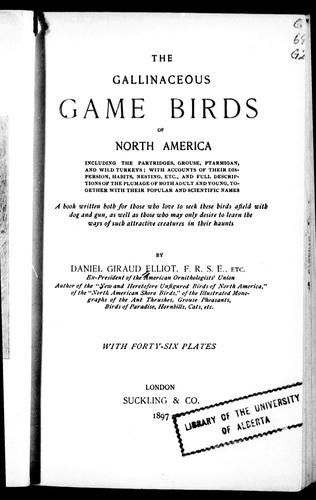 Daniel Giraud Elliot: The gallinaceous game birds of North America (1897, Suckling)