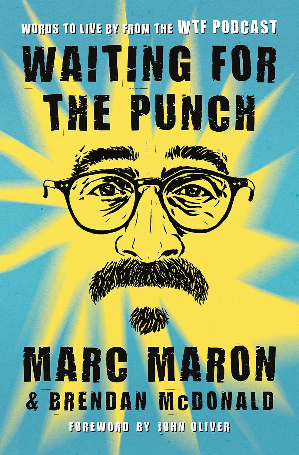 Marc Maron, Oliver, John: Waiting for the Punch (2017, Flatiron Books)